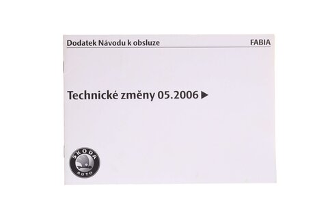 Dodatok návodu na obsluhu: 05.2006 FABIA CZ